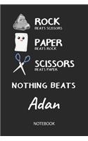 Nothing Beats Adan - Notebook: Rock Paper Scissors Game Pun - Blank Ruled Kawaii Personalized & Customized Name Notebook Journal Boys & Men. Cute Desk Accessories & Kindergarten W