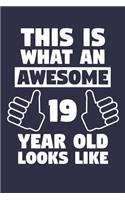 Blank Lined Journal, Notebook, Diary, Planner - This Is What An Awesome 19 Year Old Looks Like - 19th Birthday Gift: Medium College-Ruled Journey Diary, 110 page, Lined, 6x9 (15.2 x 22.9 cm)