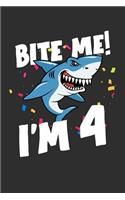 Bite Me! I'm 4: 100 page 6 x 9 Blank lined journal perfect if you are having a shark Party for your kids? This Great White journal is perfect for a shark theme baby