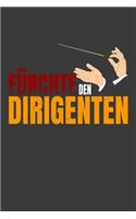 Fürchte den Dirigenten: Liniertes DinA 5 Notizbuch für Musikerinnen und Musiker Musik Notizheft