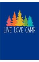 Live Love Camp: Camping Journal, Camp Notebook Note-taking Planner Book, RV Camping Lover Birthday Present, Outdoor, Nature, Mountain Hike Gifts For Hiker Camper