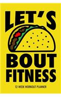 Let's Taco Bout Fitness 12-Week Workout Planner