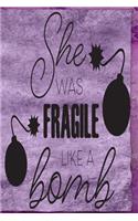 She Was Fragile Like A Bomb
