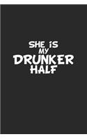 She Is My Drunker Half