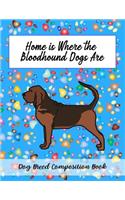 Home Is Where The Bloodhound Dogs Are