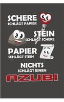 Schere Schlägt Papier - Stein schlägt Schere - Papier schlägt Stein - Nichts schlägt einen Azubi