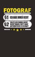 Fotograf §1 Ich Habe Immer Recht §2 Sollte Ich Einmal Nicht Recht Haben, Tritt Ganz Automatisch §1 in Kraft