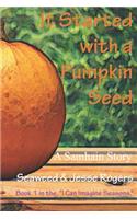It Started With a Pumpkin Seed