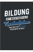 Bildung ist wichtiger als Kunstradfahren: tolles Notizbuch liniert - 100 Seiten