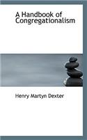 A Handbook of Congregationalism: (English)