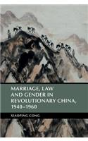 Marriage, Law and Gender in Revolutionary China