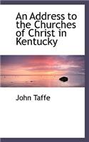 An Address to the Churches of Christ in Kentucky