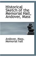 Historical Sketch of the Memorial Hall, Andover, Mass