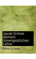 Jacob Grimm Meinem Unvergeszlichen Lehre