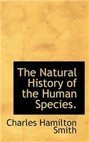 The Natural History of the Human Species.