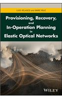 Provisioning, Recovery, and In-Operation Planning in Elastic Optical Networks