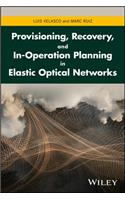 Provisioning, Recovery, and In-Operation Planning in Elastic Optical Networks