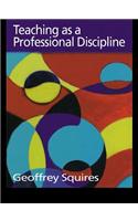 Teaching as a Professional Discipline
