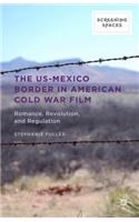 The US-Mexico Border in American Cold War Film