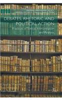 Debates, Rhetoric and Political Action