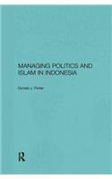 Managing Politics and Islam in Indonesia