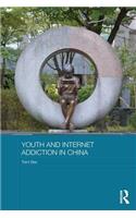 Youth and Internet Addiction in China: (Routledge Culture, Society, Business in East Asia Series)