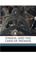 Joshua, and the Land of Promise