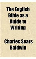 The English Bible as a Guide to Writing