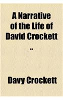 A Narrative of the Life of David Crockett ..