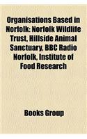 Organisations Based in Norfolk: Charities Based in Norfolk, Companies Based in Norfolk, Museums in Norfolk, Royal Air Force Stations in Norfolk(English)