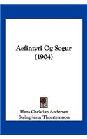 Aefintyri Og Sogur (1904)