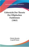 Uebersicht Der Theorie Der Elliptischen Funktionen (1863)