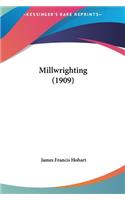 Millwrighting (1909)