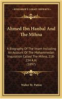 Ahmed Ibn Hanbal And The Mihna