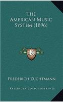 The American Music System (1896)