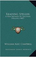 Reading Speller: A New Method of Teaching Spelling (1887)