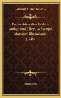 De Jure Advocatiae Tutelaris Antiquissimi, Liberi, Ac Exempti Monasterii Rhenoviensis (1748)