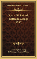 Opere Di Antonio Raffaello Mengs (1783)
