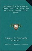 Memoire Sur La Maniere Dont On Extrait En Corse Le Fer De La Mine D'Elbe (1775)