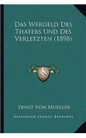 Das Wergeld Des Thaters Und Des Verletzten (1898)
