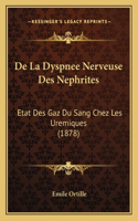 De La Dyspnee Nerveuse Des Nephrites