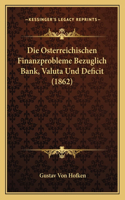 Osterreichischen Finanzprobleme Bezuglich Bank, Valuta Und Deficit (1862)
