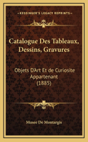 Catalogue Des Tableaux, Dessins, Gravures