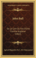 John Bull: Ou Le Coin Du Feu D'Une Famille Anglaise (1822)