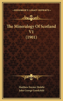 The Mineralogy Of Scotland V1 (1901)