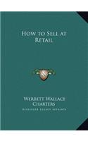 How to Sell at Retail