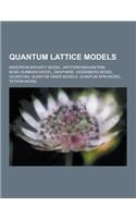 Quantum Lattice Models: Anderson Impurity Model, Antiferromagnetism, Bose-Hubbard Model, Graphene, Heisenberg Model (Quantum), Quantum Dimer M(English)