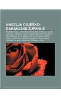 Naselja Osje Ko-Baranjske Upanije: Seznam Naselij Osije Ko-Baranjske Upanije, Osijek, Kozarac, Eminac, Na Ice, Baranjsko Petrovo Selo(Slovenian)