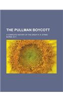 The Pullman Boycott; A Complete History of the Great R. R. Strike
