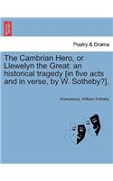 Cambrian Hero, or Llewelyn the Great